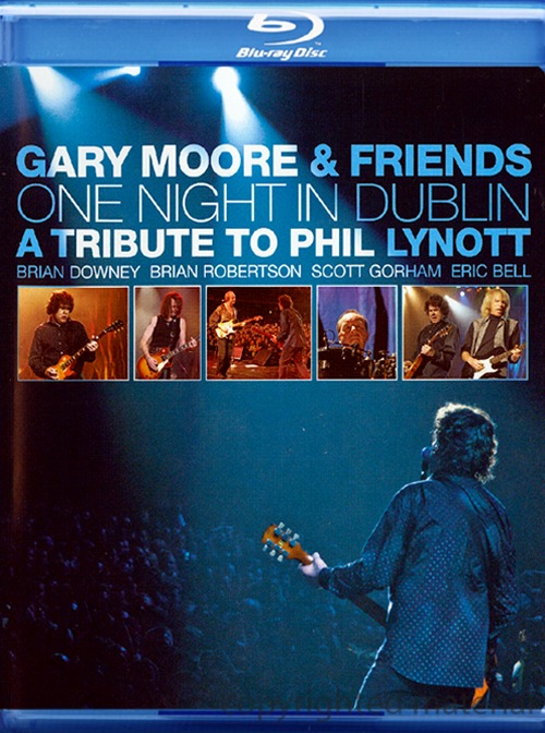 Gary Moore - 2006 One Night in Dublin - A Tribute to Phil Lynott